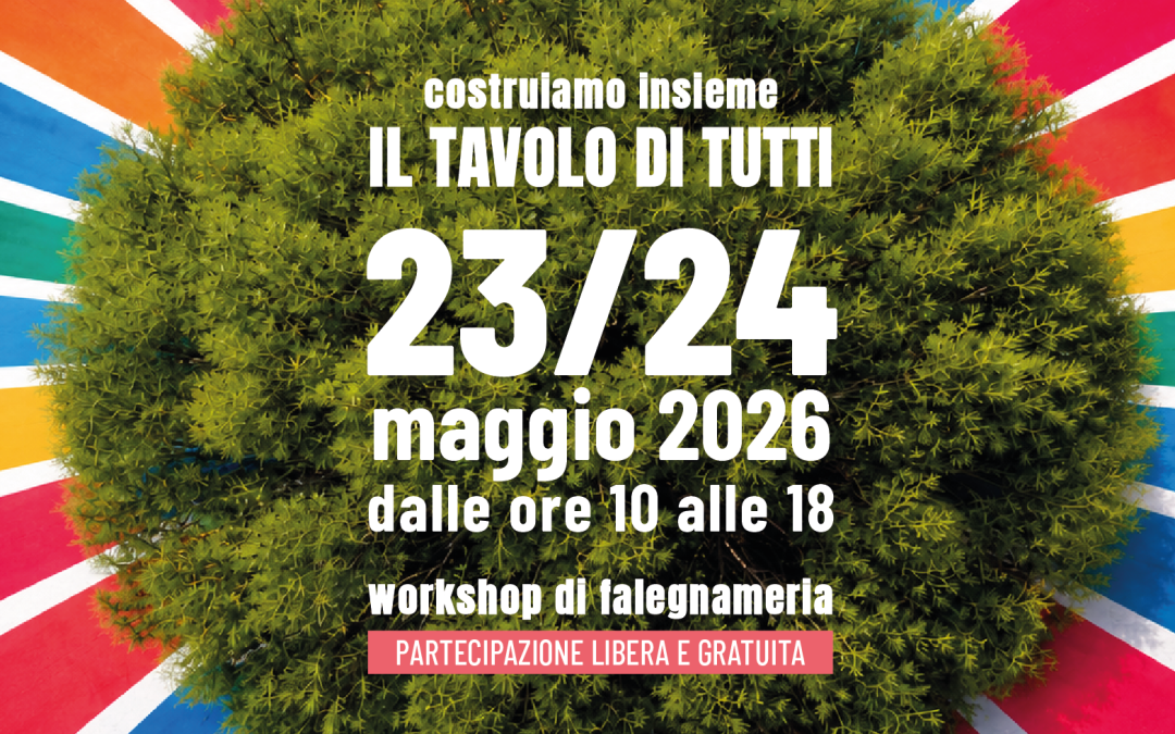 Il Tavolo di tutti: al Pigneto un nuovo spazio di comunità costruito insieme